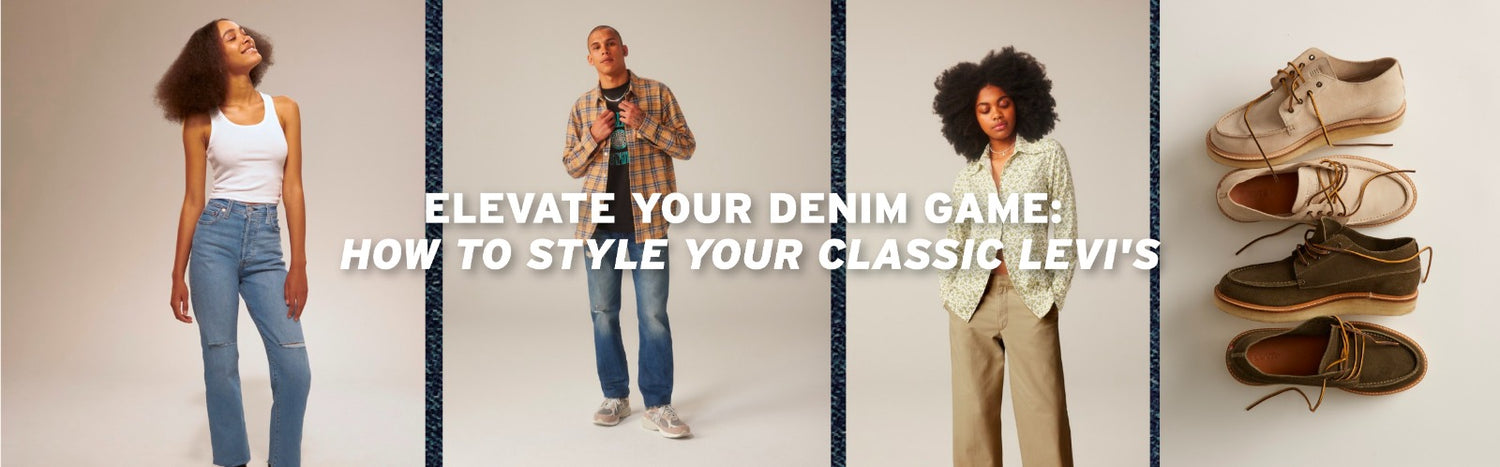Levi’s® 101: A Quick Guide to Styling Your Jeans